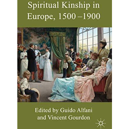 Spiritual Kinship in Europe, 1500-1900 [Hardcover]