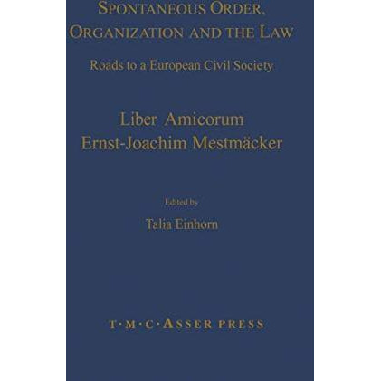 Spontaneous Order, Organization and the Law: Roads to a European Civil Society - [Hardcover]