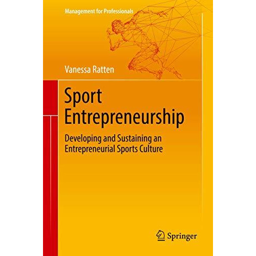 Sport Entrepreneurship: Developing and Sustaining an Entrepreneurial Sports Cult [Hardcover]