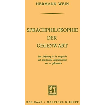 Sprachphilosophie der Gegenwart: Eine Einf?hrung in die Europ?ische und Amerikan [Paperback]