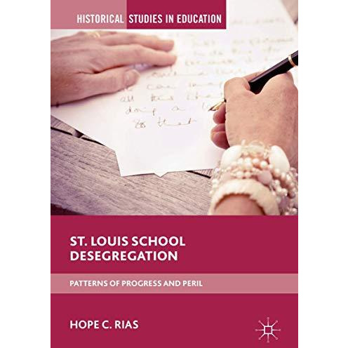 St. Louis School Desegregation: Patterns of Progress and Peril [Hardcover]