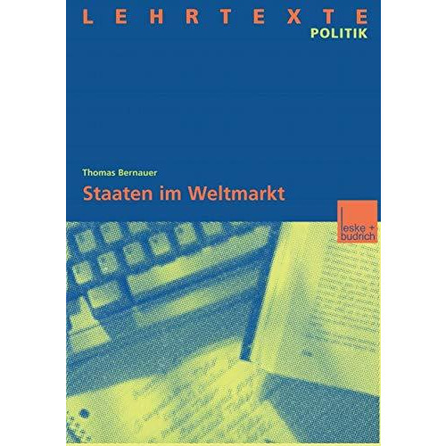 Staaten im Weltmarkt: Zur Handlungsf?higkeit von Staaten trotz wirtschaftlicher  [Paperback]