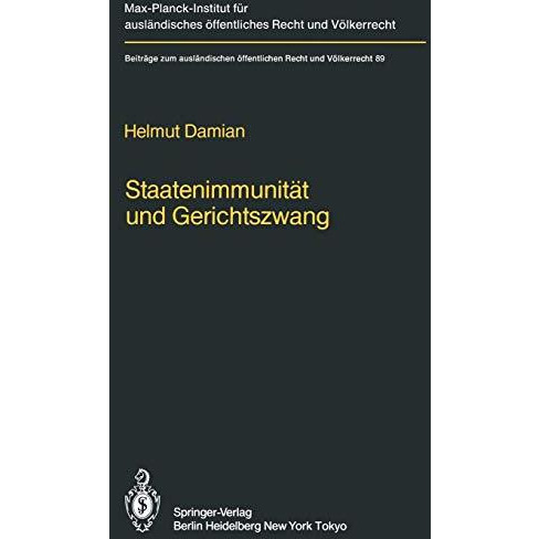 Staatenimmunit?t und Gerichtszwang/State Immunity and Judicial Coercion: Grundla [Paperback]