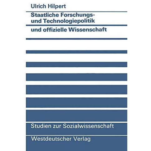 Staatliche Forschungs- und Technologiepolitik und offizielle Wissenschaft: Wisse [Paperback]