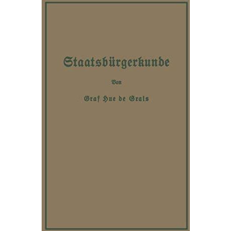 Staatsb?rgerkunde: F?hrer durch das Rechts- und Wirtschaftsleben in Preu?en und  [Paperback]