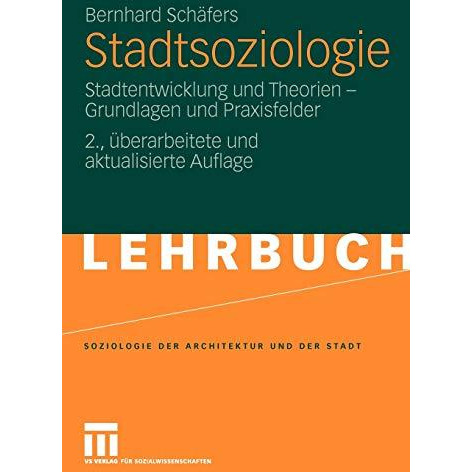 Stadtsoziologie: Stadtentwicklung und Theorien - Grundlagen und Praxisfelder [Paperback]