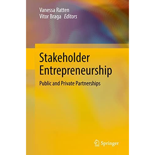 Stakeholder Entrepreneurship: Public and Private Partnerships [Hardcover]