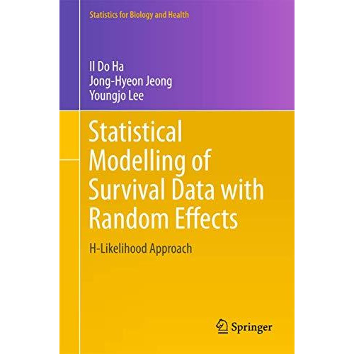 Statistical Modelling of Survival Data with Random Effects: H-Likelihood Approac [Hardcover]