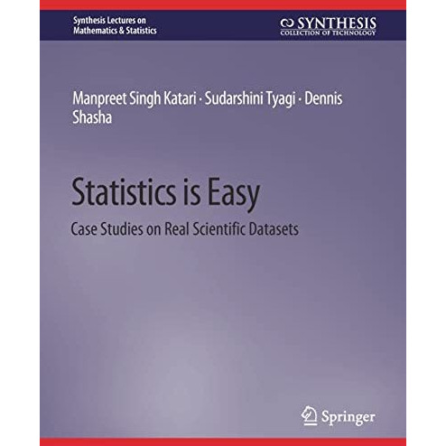 Statistics is Easy: Case Studies on Real Scientific Datasets [Paperback]