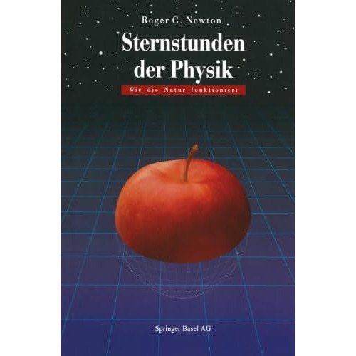 Sternstunden der Physik: Wie die Natur funktioniert [Paperback]