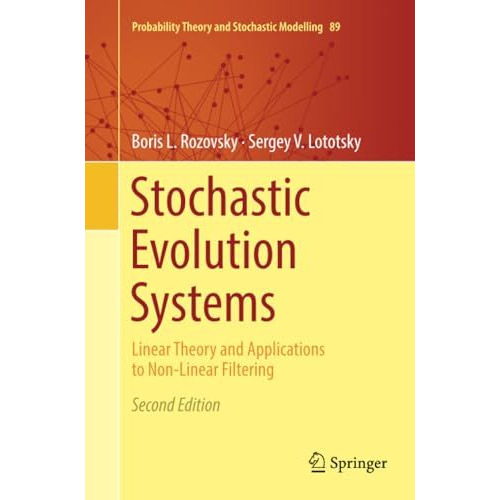 Stochastic Evolution Systems: Linear Theory and Applications to Non-Linear Filte [Paperback]