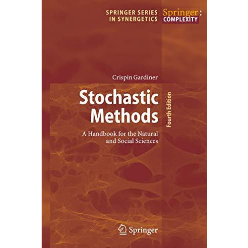 Stochastic Methods: A Handbook for the Natural and Social Sciences [Hardcover]