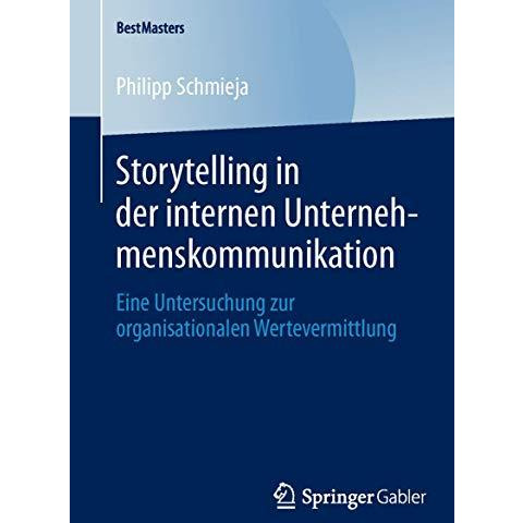 Storytelling in der internen Unternehmenskommunikation: Eine Untersuchung zur or [Paperback]