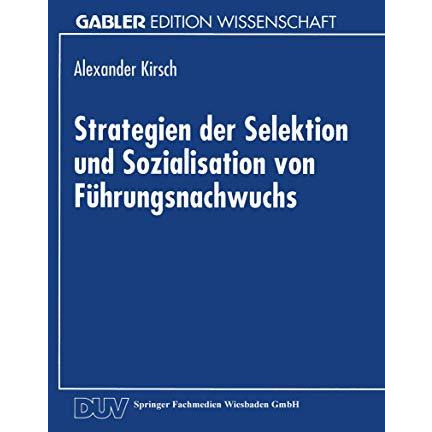 Strategien der Selektion und Sozialisation von F?hrungsnachwuchs [Paperback]