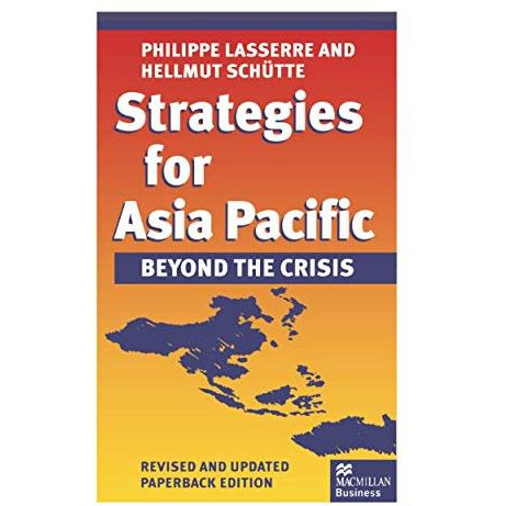 Strategies for Asia Pacific: Beyond the Crisis [Paperback]