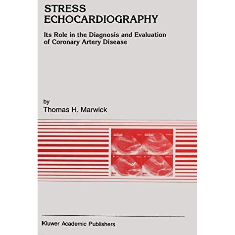 Stress Echocardiography: Its Role in the Diagnosis and Evaluation of Coronary Ar [Paperback]