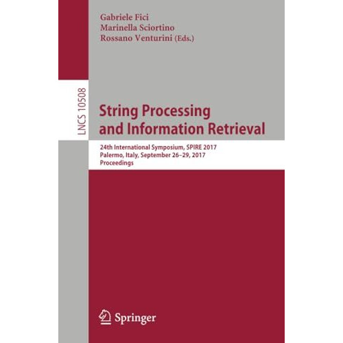 String Processing and Information Retrieval: 24th International Symposium, SPIRE [Paperback]