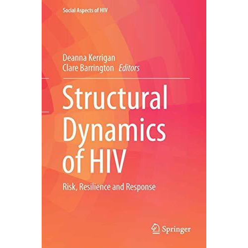 Structural Dynamics of HIV: Risk, Resilience and Response [Hardcover]