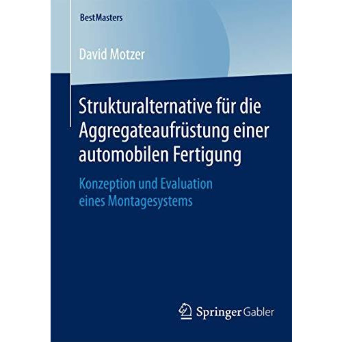 Strukturalternative f?r die Aggregateaufr?stung einer automobilen Fertigung: Kon [Paperback]