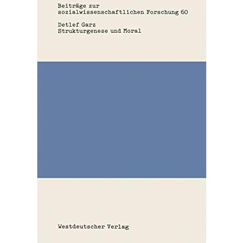 Strukturgenese und Moral: Rekonstruktive Sozialisationsforschung in den Sozial-  [Paperback]