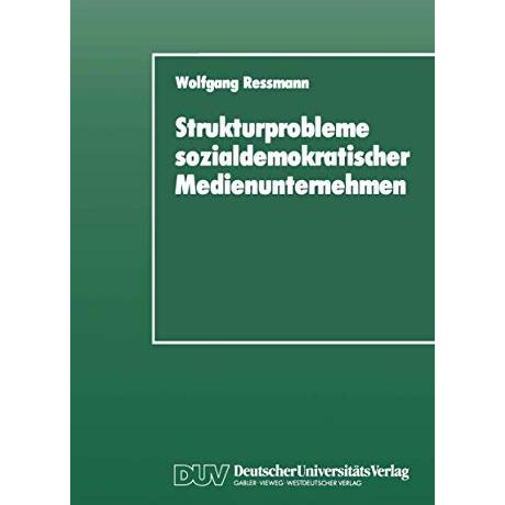 Strukturprobleme sozialdemokratischer Medienunternehmen: Eine organisationspolit [Paperback]