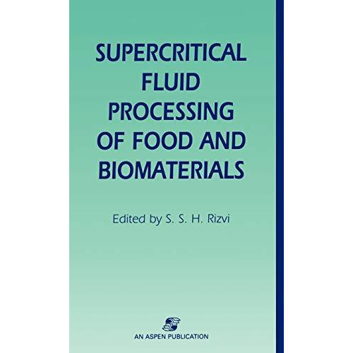 Supercritical Fluid Processing of Food and Biomaterials [Hardcover]