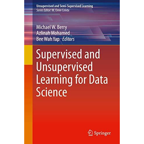 Supervised and Unsupervised Learning for Data Science [Hardcover]