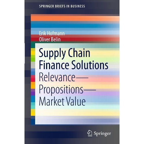 Supply Chain Finance Solutions: Relevance - Propositions - Market Value [Paperback]