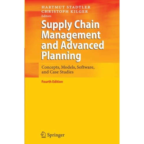 Supply Chain Management and Advanced Planning: Concepts, Models, Software, and C [Paperback]