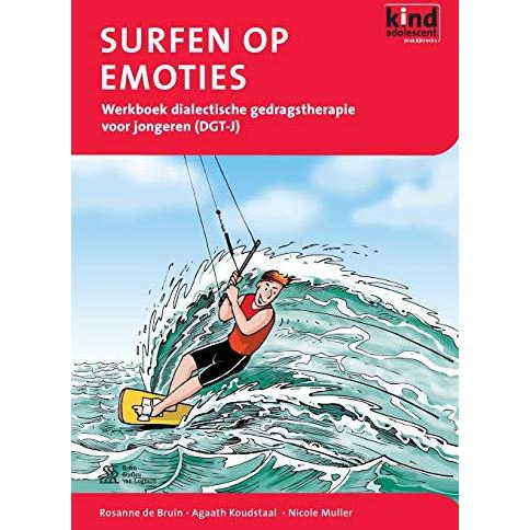 Surfen op emoties: Werkboek dialectische gedragstherapie voor jongeren (DGT-J) [Paperback]