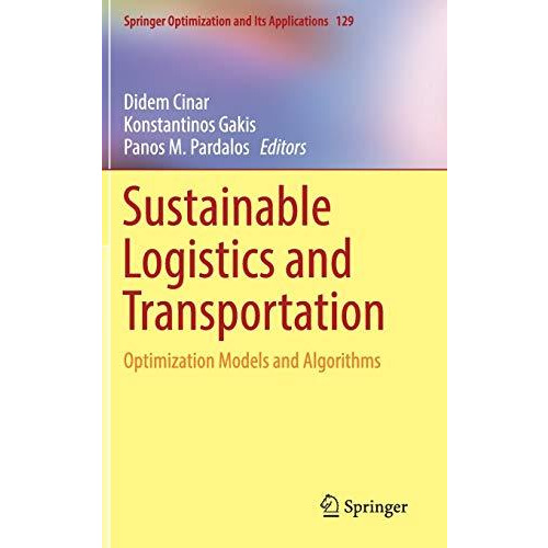 Sustainable Logistics and Transportation: Optimization Models and Algorithms [Hardcover]