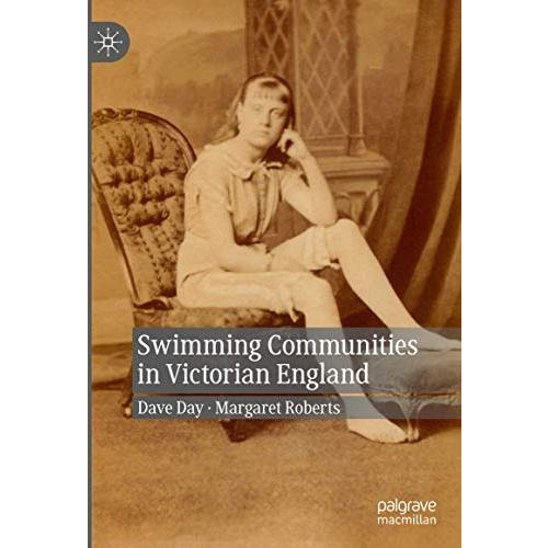 Swimming Communities in Victorian England [Hardcover]