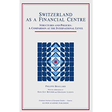 Switzerland as a Financial Centre: Structures and Policies: A Comparison at the  [Paperback]