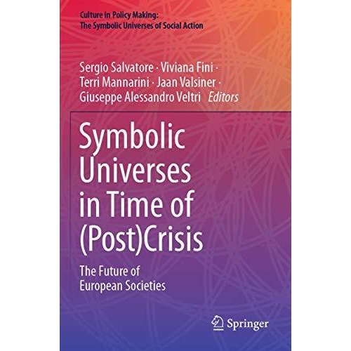 Symbolic Universes in Time of (Post)Crisis: The Future of European Societies [Paperback]