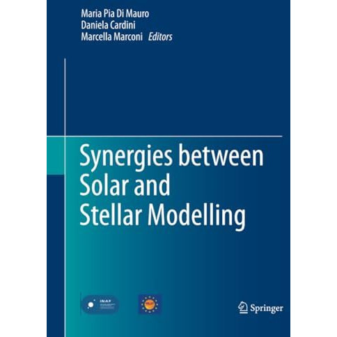 Synergies between Solar and Stellar Modelling [Paperback]