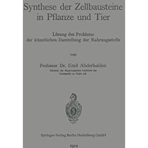 Synthese der Zellbausteine in Pflanze und Tier: L?sung des Problems der k?nstlic [Paperback]