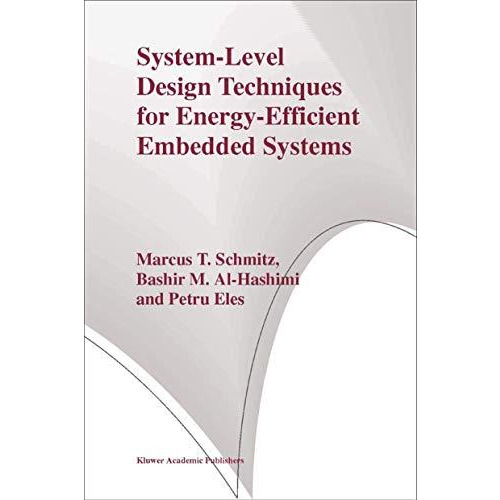 System-Level Design Techniques for Energy-Efficient Embedded Systems [Paperback]