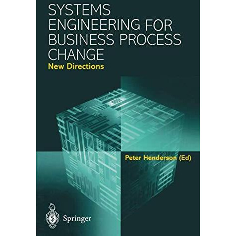 Systems Engineering for Business Process Change: New Directions: Collected Paper [Paperback]