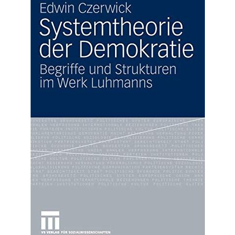 Systemtheorie der Demokratie: Begriffe und Strukturen im Werk Luhmanns [Paperback]