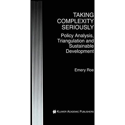 Taking Complexity Seriously: Policy Analysis, Triangulation and Sustainable Deve [Hardcover]