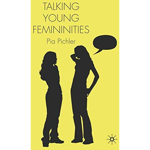 Talking Young Femininities [Hardcover]