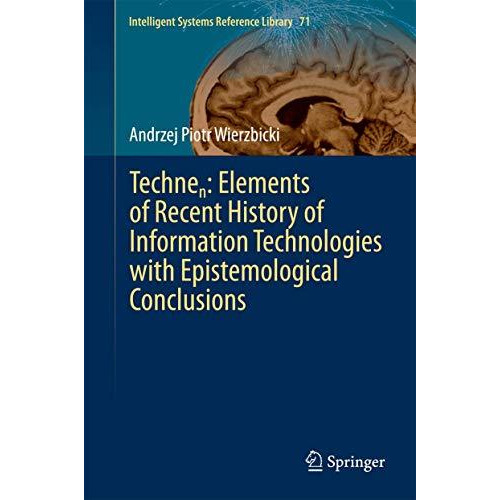 Technen: Elements of Recent History of Information Technologies with Epistemolog [Hardcover]