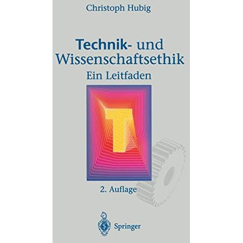 Technik- und Wissenschaftsethik: Ein Leitfaden [Paperback]