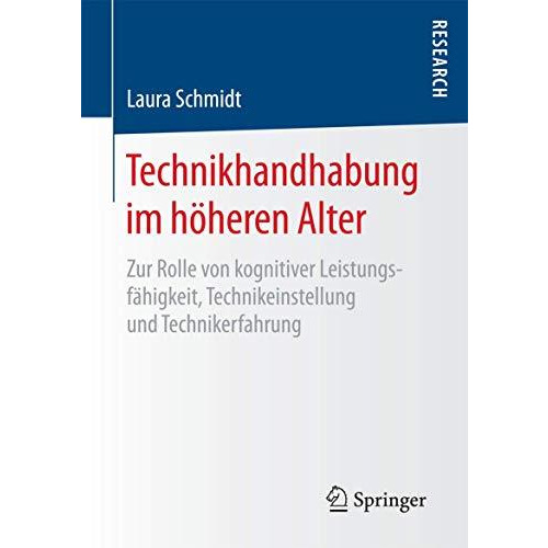 Technikhandhabung im h?heren Alter: Zur Rolle von kognitiver Leistungsf?higkeit, [Paperback]