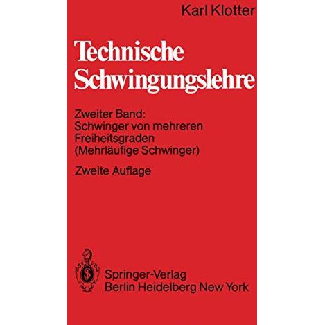 Technische Schwingungslehre: Zweiter Band: Schwinger von mehreren Freiheitsgrade [Paperback]