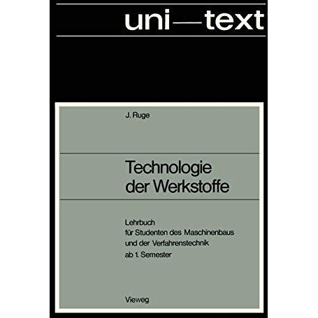 Technologie der Werkstoffe: Lehrbuch f?r Studenten des Maschinenbaus und der Ver [Paperback]