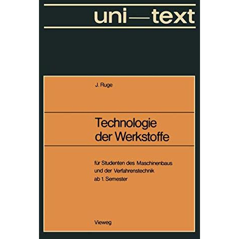 Technologie der Werkstoffe: f?r Studenten des Maschinenbaus und der Verfahrenste [Paperback]