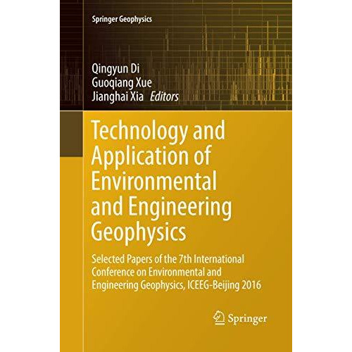 Technology and Application of Environmental and Engineering Geophysics: Selected [Paperback]