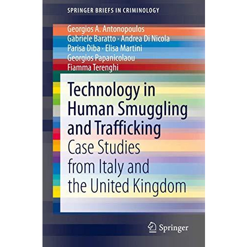 Technology in Human Smuggling and Trafficking: Case Studies from Italy and the U [Paperback]