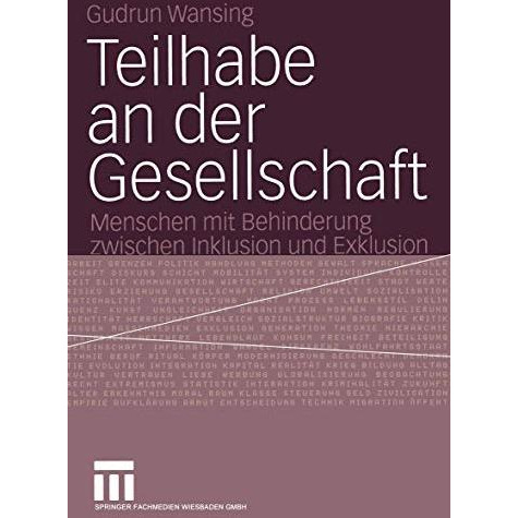 Teilhabe an der Gesellschaft: Menschen mit Behinderung zwischen Inklusion und Ex [Paperback]